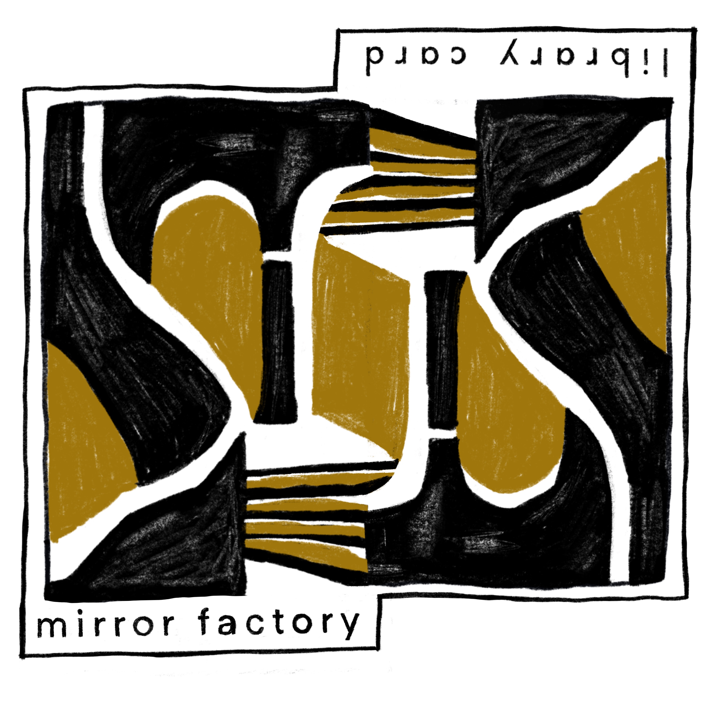 LIBRARY CARD | Mirror Factory